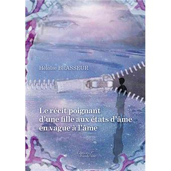 Le récit poignant d'une fille aux états d'âme en vague à l'âme