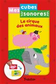 Mes cubes sonores - Le cirque des animaux