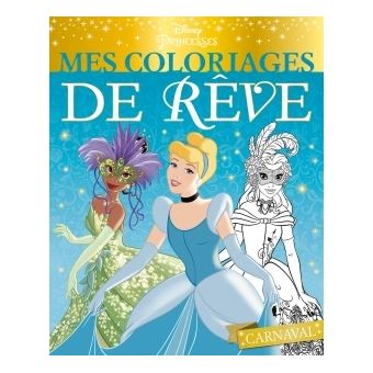 Disney Princesses - PRINCESSES - Mes coloriages de rêve - Carnaval - 1