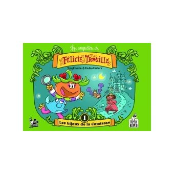 Les enquêtes de Félicie Trouille T01