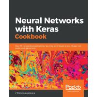 Neural Networks with Keras Cookbook