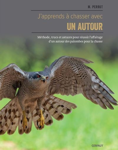 J'apprends à chasser avec un autour - Marc Perrot - broché
