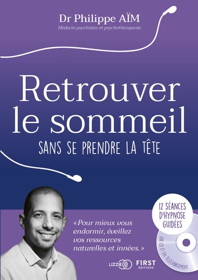 Retrouver le sommeil sans se prendre la tête - Philippe Dr aim - Livre CD