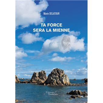 Ta force sera la mienne