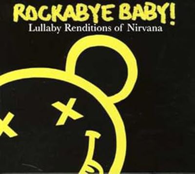 Rockabye Baby Lullaby Renditions Of Nirvana