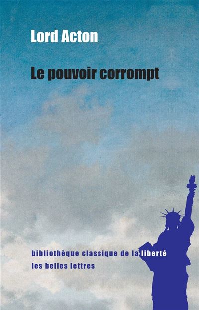 Le Pouvoir corrompt - Lord Acton - broché