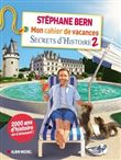 Mon cahier de vacances Secrets d'Histoire 2021