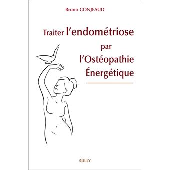 Traiter l'endométriose par l'ostéopathie énergétique
