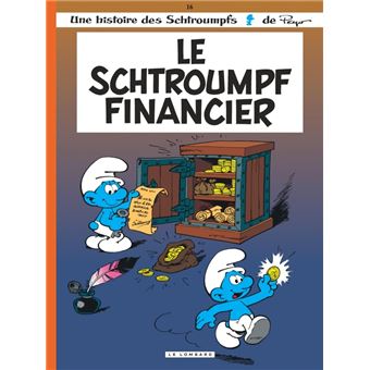 Les Schtroumpfs Tome 16 Tome 16 Les Schtroumpfs Lombard Le Schtroumpf Financier Peyo Peyo Thierry Culliford Cartonne Achat Livre Ou Ebook Fnac