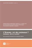L'Homme, roi des animaux ? Animaux, droit et société