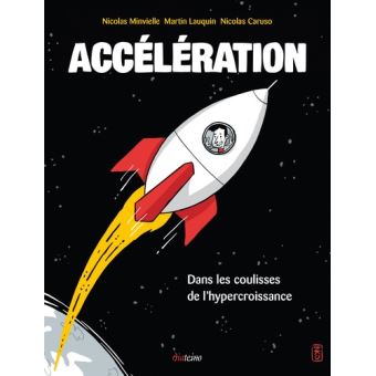 Acceleration Dans Les Coulisses De L Hypercroissance Broche Nicolas Caruso Martin Lauquin Nicolas Minvielle Achat Livre Fnac