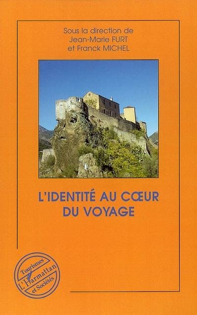 L'identité au coeur du voyage - Jean-Marie Furt - broché