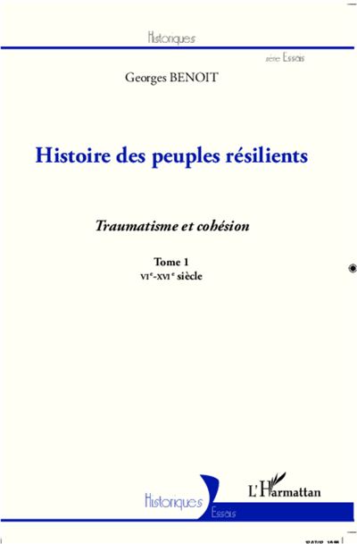 Histoire des peuples résilients (tome 1) - Georges Benoit - broché