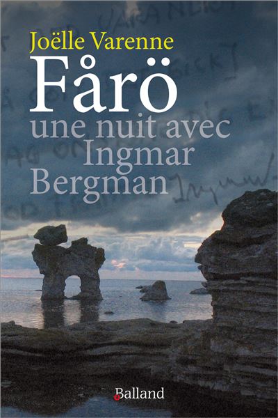 Färö, une nuit avec Ingmar Bergman - Joelle Varenne - broché