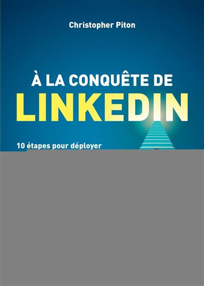 A la conquête de LinkedIn - Christopher Piton - broché