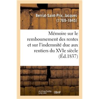 Mémoire sur le remboursement des rentes et sur l'indemnité due aux rentiers du XVIe siècle