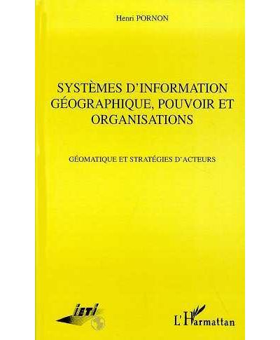 Systemes d'information geographique pouvoir et organisations
