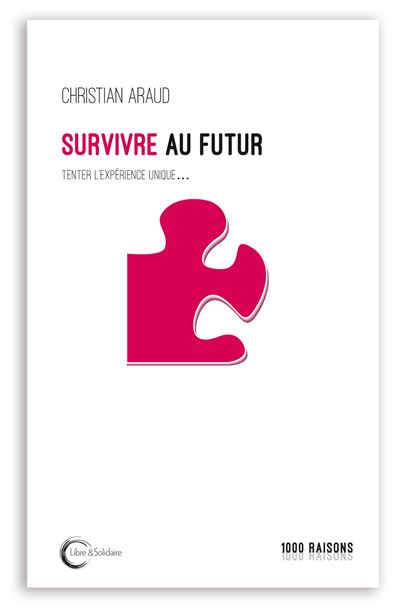 Survivre au futur - Christian Araud - broché