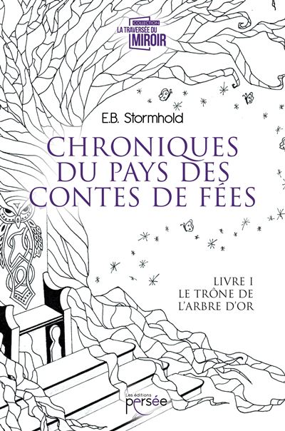 Chroniques du pays des contes de fees Livre I : Le Trône de l'Arbre d'Or