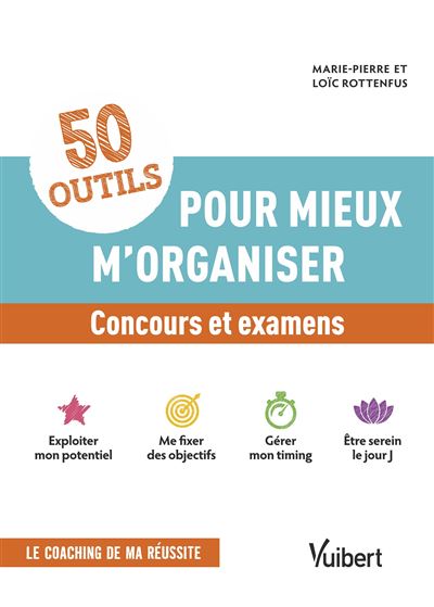50 outils pour mieux m'organiser Concours et examens