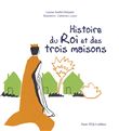 Histoire du Roi et des trois maisons