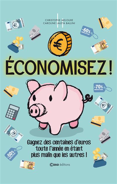 Economisez Toutes les astuces pour gagner de l'argent