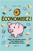Economisez. Toutes les astuces pour gagner de l'argent