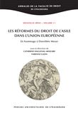 Les réformes du droit de l'asile dans l'union Européenne : en hommage à doroth