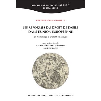 Les réformes du droit de l'asile dans l'union Européenne : en hommage à doroth