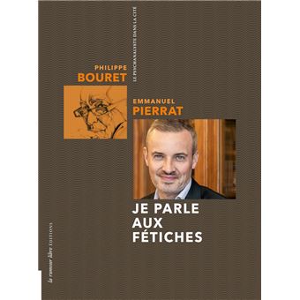 Je parle aux fétiches