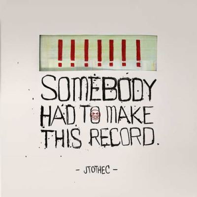 SOMEBODY HAD TO MAKE THIS RECORD