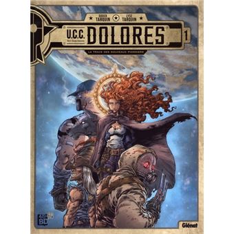 UCC Dolores - Tome 1 La traxe des nouveaux pionniers