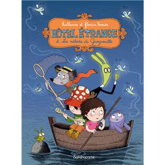 Hotel Etrange Tome 2 La Melodie Du Grogrouille Katherine Ferrier Florian Ferrier Cartonne Achat Livre Fnac