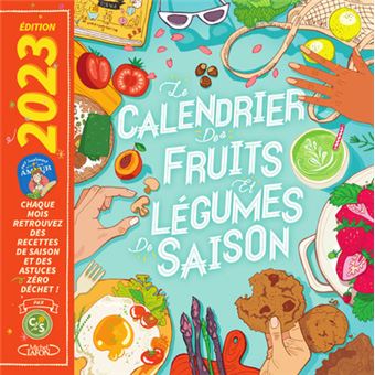 Le calendrier 2023 des fruits et légumes de saison - broché - Claire