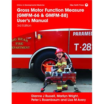 Gross Motor Function Measure (GMFM-66 & GMFM-88) User’s Manual: 3rd Edition - 1
