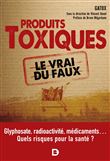 Produits toxiques, le vrai du faux