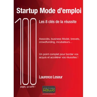 STARTUP MODE D'EMPLOI : LES 8 CLES DE LA REUSSITE