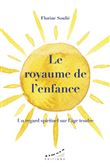 Le royaume de l'enfance - Un regard spirituel sur l'âge tendre