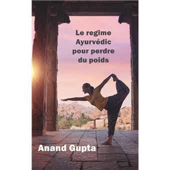 Le regime Ayurvédic pour perdre du poids