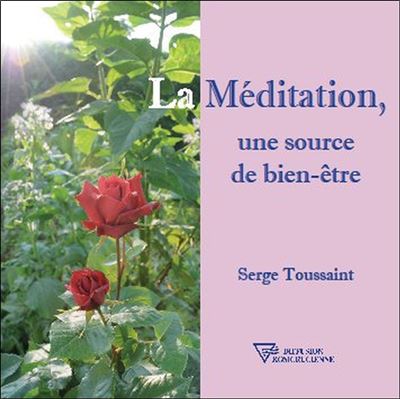La Méditation, une source de bien-être - Serge Toussaint - broché