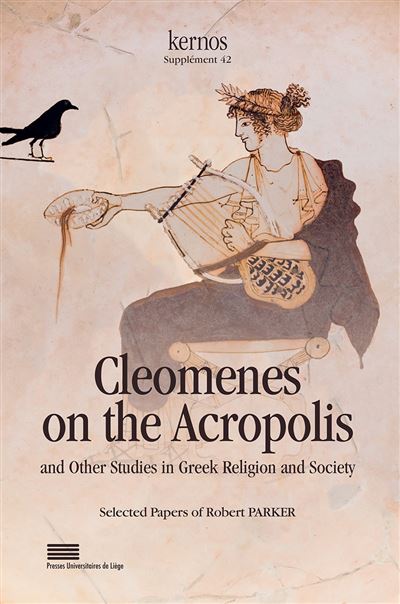 Kernos, Cleomenes on the Acropolis and other studies in greek religion and society - Robert Parker - broché