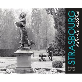 Strasbourg Instants Insolites