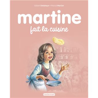 Martine Martine Fait La Cuisine Gilbert Delahaye Marcel Marlier Cartonne Achat Livre Fnac Martine Martine Fait La Cuisine Gilbert Delahaye Marcel Marlier Cartonne Achat Livre Fnac