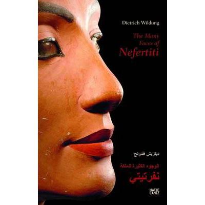The Many Faces of Nefertiti - Dietrich Wildung - Poche