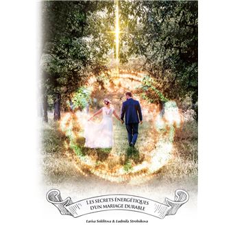 Les secrets énergétiques d'un mariage durable