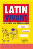Latin vivant ou le latin sans complications