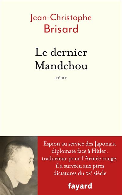 Le dernier Mandchou - Jean Christophe Brisard - Fayard - broché - Essai
