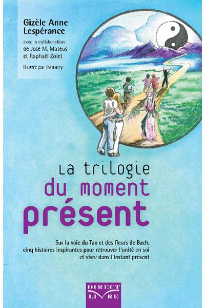 La trilogie du moment présent