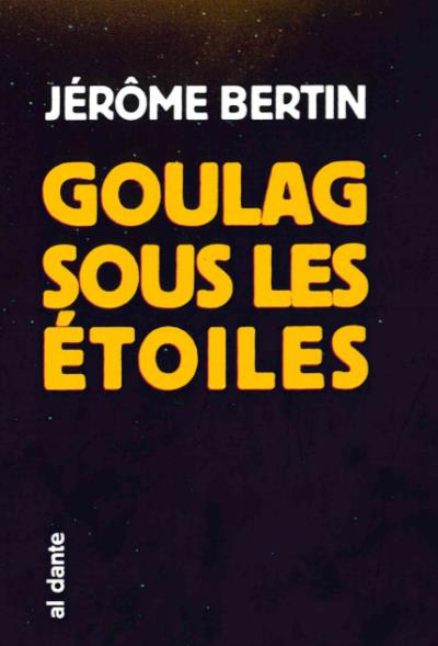 Goulag sous les etoiles - Bertin Jérôme - broché