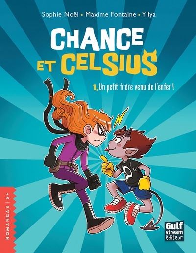 Chance et Celsius - tome 1 Un Petit Frère venu de l'enfer